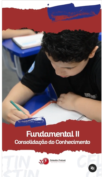 Ensino Fundamental II: consolidação do conhecimento com o suporte da Escola Celestin Freinet