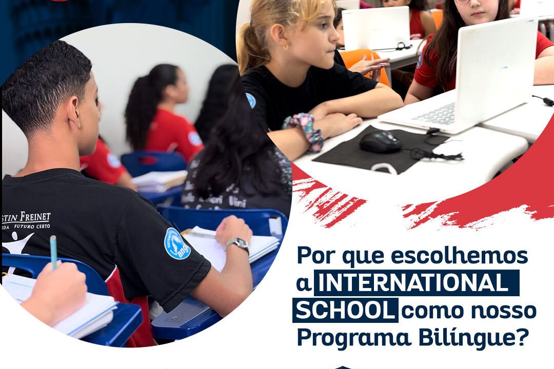 Por-que-escolhemos-a-International-School-como-nosso-Programa-Bilingue-ensino-bilingue_escola-praia-grande-sp-celestin-freinet-ensino-medio