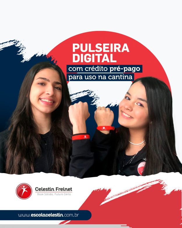 Com a proibição do uso de celulares na escola, a Celestin Freinet reforça a importância de os alunos terem a pulseira digital com crédito pré-pago para consumo na cantina. Ela pode ser adquirida após inserir o crédito mínimo de R$ 50,00, direto pelo https://lojacelestin.com.br/ ou pessoalmente, na escola, e preencher o cadastro do aluno na secretaria. Essa ferramenta digital facilita muito o consumo na cantina, evitando filas e problemas com trocos, além de permitir que a família acompanhe os itens comprados pelo aluno e o saldo disponível, através do aplicativo da escola. A pulseira não tem custo nenhum, apenas no caso de perda será necessário pagar uma taxa de R$50,00, para a reposição. Importante lembrar que a cantina só aceitará pagamentos com a pulseira, cartão físico ou dinheiro. O valor creditado na pulseira estará disponível 24 após a recarga. Não deixe para aquirir a pulseira e inserir os créditos em cima da hora.
