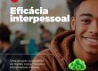 Eficácia Interpessoal: uma atuação competente no mundo requer relações interpessoais eficazes